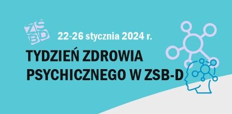 22-26 stycznia Tydzień Zdrowia Psychicznego w ZSB-D